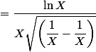 =\dfrac{\ln X}{X\sqrt{\left(\dfrac{1}{X}-\dfrac{1}{X}}\right)}